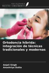 Ortodoncia híbrida: integración de técnicas tradicionales y modernas (Spanish Edition) cover image