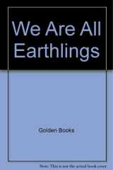 We Are All Earthlings cover image