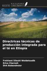 Directrices técnicas de producción integrada para el té en Etiopía (Spanish Edition) cover image