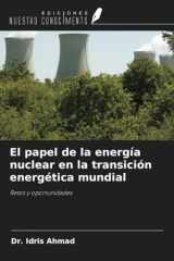 El papel de la energía nuclear en la transición energética mundial: Retos y oportunidades (Spanish Edition) cover image