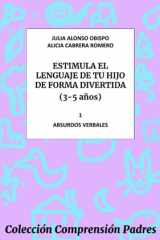 Estimula el lenguaje de tu hijo de forma divertida 3-5 años (Absurdos verbales): Libro 1 de la Serie Comprensión Verbal Padres (Spanish Edition) cover image
