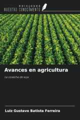 Avances en agricultura: La cosecha de soja (Spanish Edition) cover image