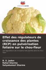 Effet des régulateurs de croissance des plantes (RCP) en pulvérisation foliaire sur le chou-fleur: Les régulateurs de croissance des plantes dans le chou-fleur (French Edition) cover image