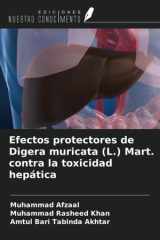 Efectos protectores de Digera muricata (L.) Mart. contra la toxicidad hepática (Spanish Edition) cover image