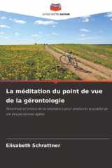 La méditation du point de vue de la gérontologie: Potentiels et limites de la méditation pour améliorer la qualité de vie des personnes âgées (French Edition) cover image