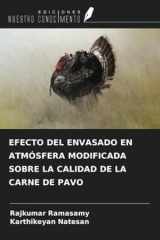 EFECTO DEL ENVASADO EN ATMÓSFERA MODIFICADA SOBRE LA CALIDAD DE LA CARNE DE PAVO (Spanish Edition) cover image