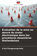 Évaluation de la mise en œuvre du sceau électronique dans les procédures douanières thaïlandaises (French Edition) cover image