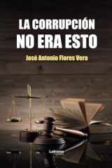 LA CORRUPCIÓN NO ERA ESTO (Spanish Edition) cover image