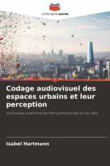 Codage audiovisuel des espaces urbains et leur perception: Une analyse qualitative des films promotionnels sur les villes (French Edition) cover image