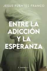 Entre la Adicción y la Esperanza (Spanish Edition) cover image