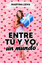 Entre tú y yo, un mundo (Spanish Edition) cover image