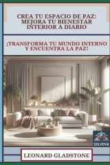 Crea Tu Espacio de Paz - Mejora Tu Bienestar Interior a Diario: ¡Transforma Tu Mundo Interno y Encuentra la Paz! (Spanish Edition) cover image