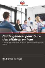 Guide général pour faire des affaires en Iran: Ce que les investisseurs et les gestionnaires doivent savoir (French Edition) cover image