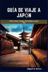 Guía de viaje a Japón: Un recorrido a pie autoguiado para vivir experiencias satisfactorias durante la aventura en la Tierra del Sol Naciente. (6 Paseos - 120 Paradas) (Spanish Edition) cover image
