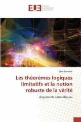 Les théorèmes logiques limitatifs et la notion robuste de la vérité: Arguments sémantiques (French Edition) cover image