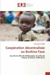 Coopération décentralisée au Burkina Faso: Cas de la ville de Diébougou et celle de Floirac (France) 1990-2012 (French Edition) cover image