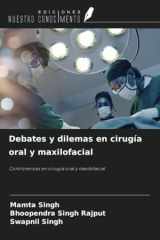 Debates y dilemas en cirugía oral y maxilofacial: Controversias en cirugía oral y maxilofacial (Spanish Edition) cover image