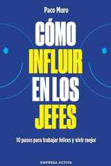 Cómo influir en los jefes: 10 pasos para vivir y trabajar felices y mejor cover image