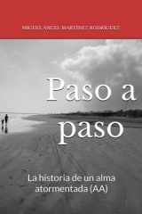 Paso a paso: La historia de una alma atormentada (AA) (Spanish Edition) cover image