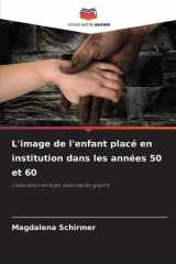 L'image de l'enfant placé en institution dans les années 50 et 60 cover image