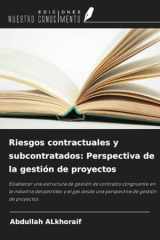 Riesgos contractuales y subcontratados: Perspectiva de la gestión de proyectos (Spanish Edition) cover image