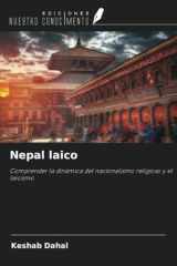 Nepal laico: Comprender la dinámica del nacionalismo religioso y el laicismo (Spanish Edition) cover image