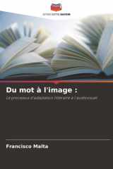 Du mot à l'image :: Le processus d'adaptation littéraire à l'audiovisuel (French Edition) cover image
