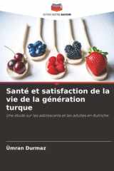 Santé et satisfaction de la vie de la génération turque: Une étude sur les adolescents et les adultes en Autriche (French Edition) cover image