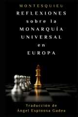 Reflexiones sobre la monarquía universal en Europa (Montesquieu) (Spanish Edition) cover image