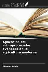 Aplicación del microprocesador avanzado en la agricultura moderna (Spanish Edition) cover image