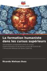 La formation humaniste dans les cursus supérieurs: Une analyse comparative entre le cursus d'administration et les autres cursus de licence de l'Université fédérale de Santa Catarina (French Edition) cover image
