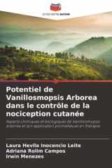 Potentiel de Vanillosmopsis Arborea dans le contrôle de la nociception cutanée: Aspects chimiques et biologiques de Vanillosmopsis arborea et son application prometteuse en thérapie (French Edition) cover image