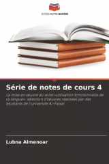 Série de notes de cours 4: La mise en œuvre du volet «utilisation fonctionnelle de la langue»: sélection d'œuvres réalisées par des étudiants de l'université Al-Faisal (French Edition) cover image