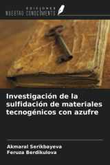 Investigación de la sulfidación de materiales tecnogénicos con azufre (Spanish Edition) cover image