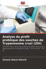 Analyse du profil protéique des souches de Trypanosoma cruzi (ZIII): Définition de la carte des protéines solubles des souches appartenant au zimodème ... – ZIII-A et 4167 – ZIII-B) (French Edition) cover image