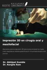 Impresión 3D en cirugía oral y maxilofacial: Descubra cómo la impresión 3D está revolucionando la cirugía oral y maxilofacial, desde la planificación ... hasta la ejecución precisa (Spanish Edition) cover image