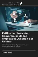 Estilos de dirección , Compromiso de los empleados ,Gestión del talento: Y Rendimiento De Las Organizaciones No Gubernamentales En Uganda (Spanish Edition) cover image