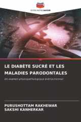 LE DIABÈTE SUCRÉ ET LES MALADIES PARODONTALES: Un examen physiopathologique bidirectionnel (French Edition) cover image