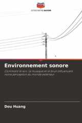 Environnement sonore: Comment le son, la musique et le bruit influencent notre perception du monde extérieur (French Edition) cover image