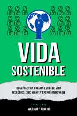 Vida Sostenible Guía práctica para un estilo de vida ecológico, zero waste y energía renovable cover image