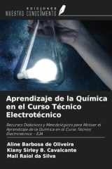 Aprendizaje de la Química en el Curso Técnico Electrotécnico: Recursos Didácticos y Metodológicos para Motivar el Aprendizaje de la Química en el Curso Técnico Electrotécnico - EJA (Spanish Edition) cover image