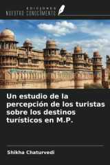 Un estudio de la percepción de los turistas sobre los destinos turísticos en M.P. (Spanish Edition) cover image