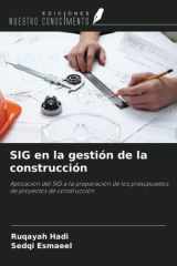SIG en la gestión de la construcción: Aplicación del SIG a la preparación de los presupuestos de proyectos de construcción (Spanish Edition) cover image