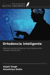 Ortodoncia inteligente: Revolucionando sonrisas con tecnología punta y cuidados de precisión (Spanish Edition) cover image