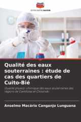 Qualité des eaux souterraines : étude de cas des quartiers de Cuito-Bié: Qualité physico-chimique des eaux souterraines des régions de Cantifulas et Chissindo (French Edition) cover image