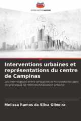 Interventions urbaines et représentations du centre de Campinas: Les interrelations entre verticalités et horizontalités dans les processus de refonctionnalisation urbaine (French Edition) cover image