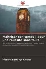 Maîtriser son temps : pour une réussite sans faille: Des stratégies éprouvées pour optimiser chaque minute et atteindre vos objectifs les plus ambitieux (French Edition) cover image