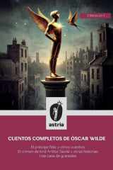 Cuentos Completos de Óscar Wilde El Príncipe Feliz y otros cuentos El crimen de lord Arthur Savile y otras historias Una casa de granadas cover image