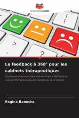 Le feedback à 360° pour les cabinets thérapeutiques: Guide pour la mise en place d'un feedback à 360° dans les cabinets thérapeutiques afin d'améliorer la rentabilité (French Edition) cover image