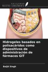 Hidrogeles basados en polisacáridos como dispositivos de administración de fármacos GIT (Spanish Edition) cover image